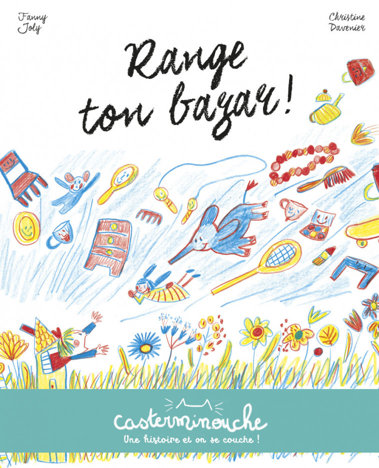 Casterminouche - Range ton bazar - Fanny Joly, Christine Davenier - CASTERMAN