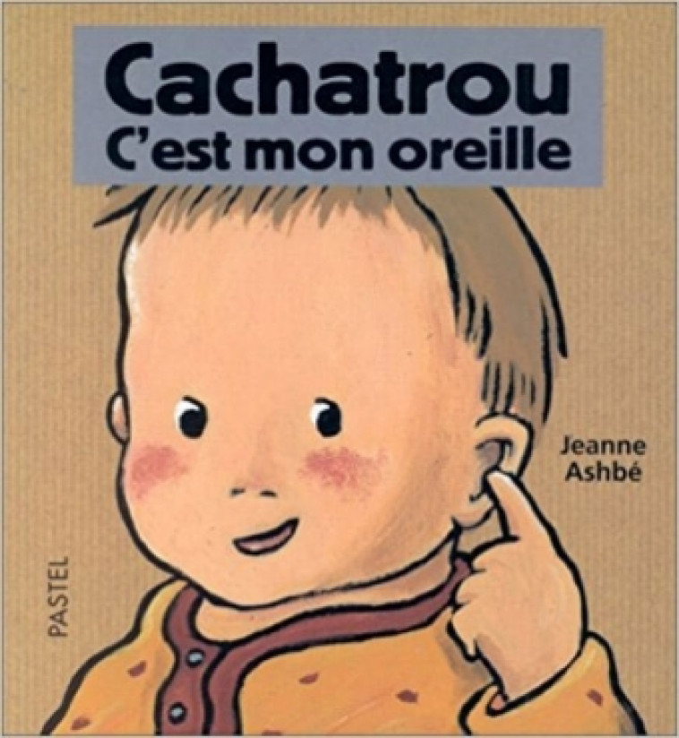 cachatrou c est mon oreille - JEANNE ASHBE - EDL
