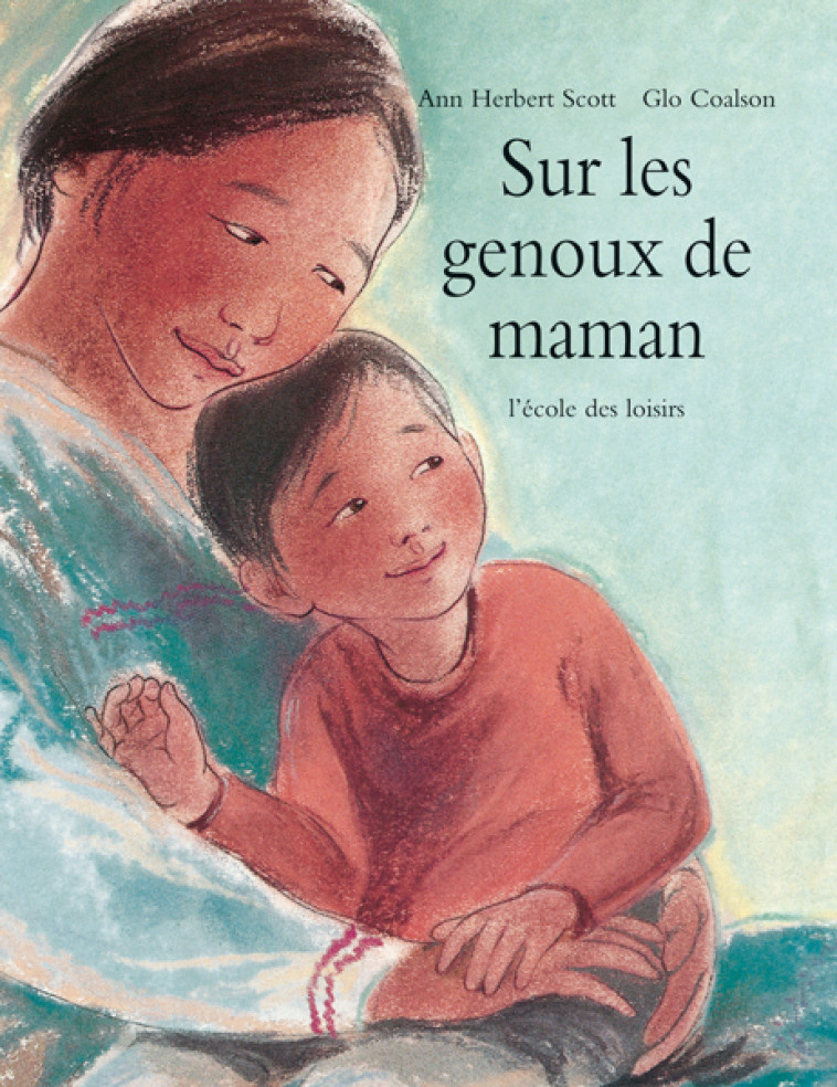 Sur les genoux de maman - Ann Herbert Scott, Glo Coalson, Agnès Desarthe - EDL