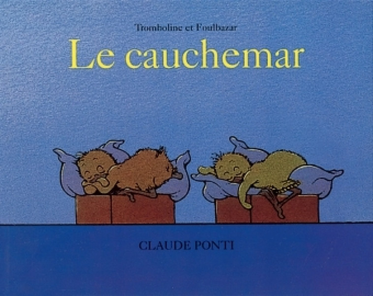 TROMBOLINE ET FOULBAZAR - LE CAUCHEMAR - Claude Ponti - EDL