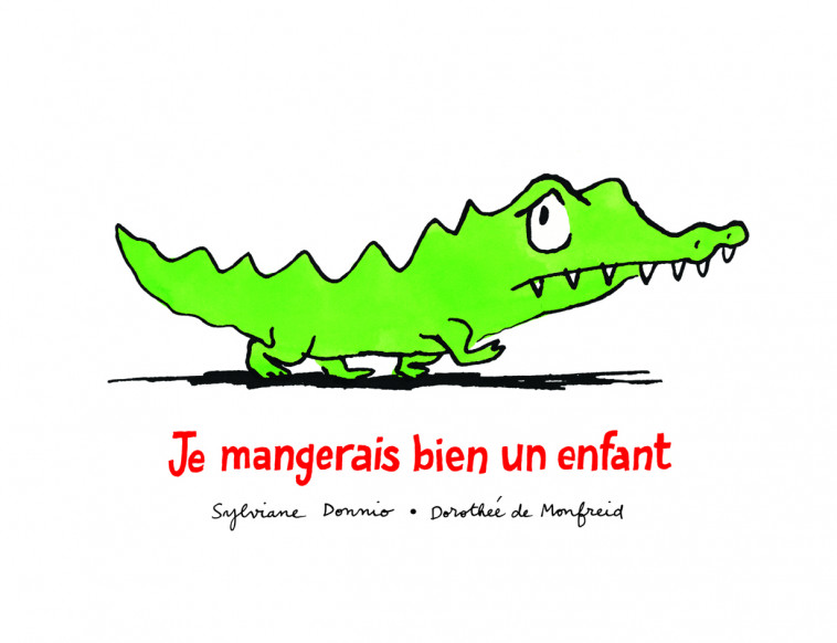 je mangerais bien un enfant - Sylviane Donnio, Dorothée MONFREID - EDL