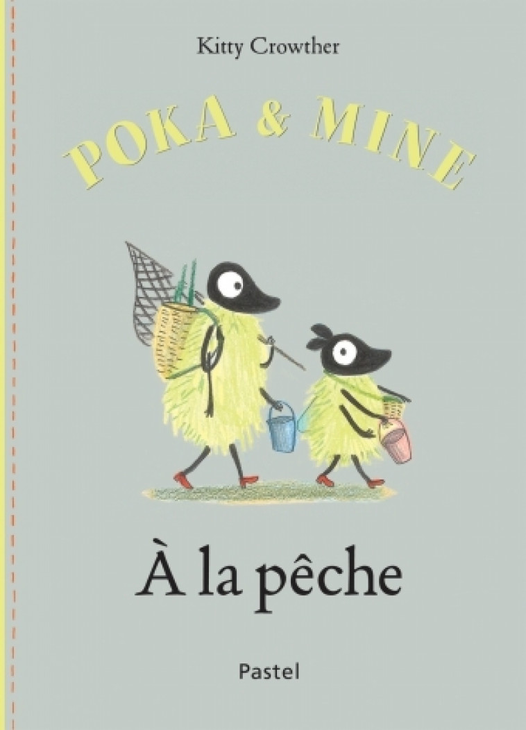 POKA ET MINE A LA PECHE - Kitty Crowther - EDL