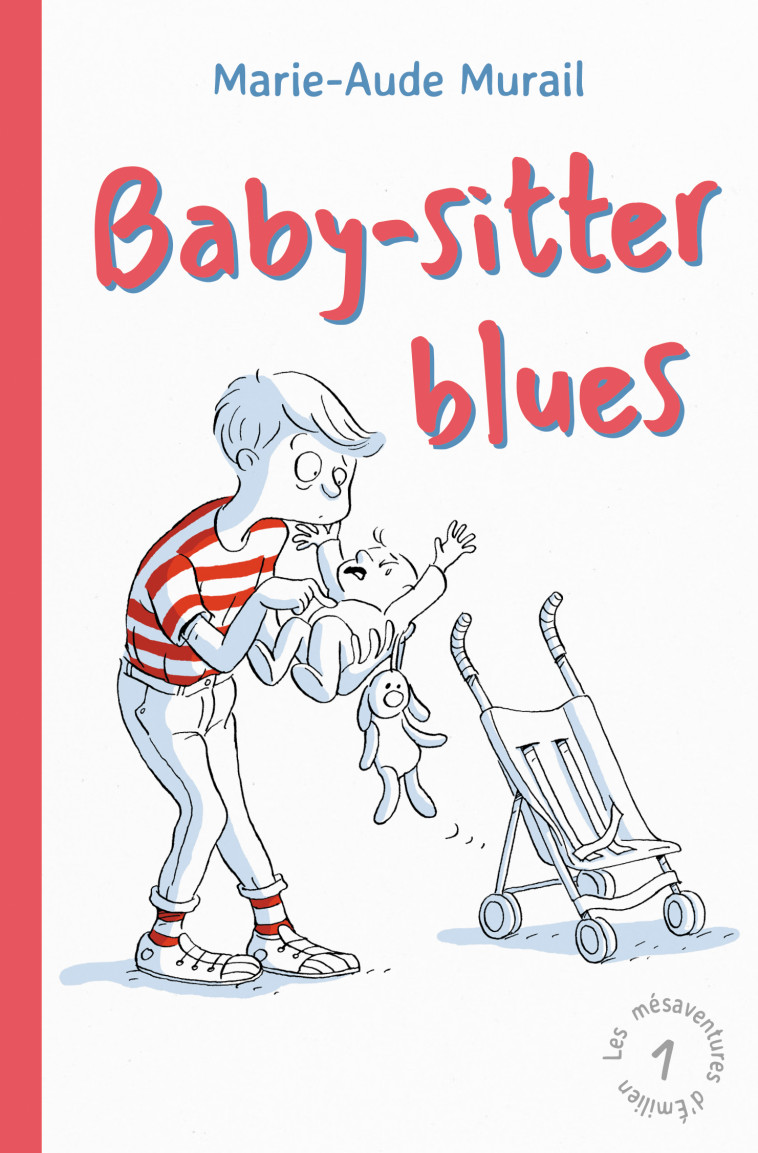 LES MÉSAVENTURES D ÉMILIEN - BABY-SITTER BLUES - Marie-Aude Murail, Clothilde Delacroix - EDL
