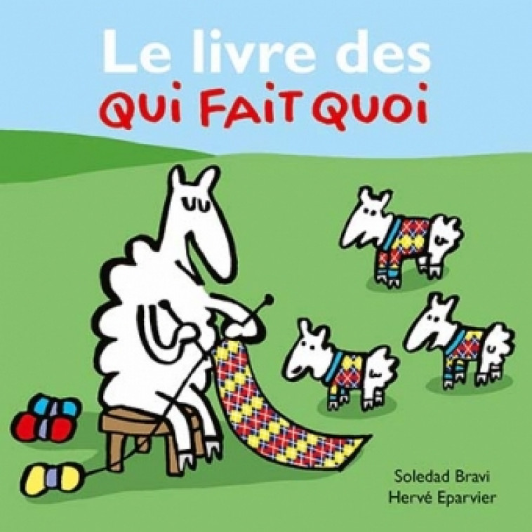Livre des qui fait quoi (Le) - Hervé Epervier, Hervé Eparvier, Soledad Bravi - EDL