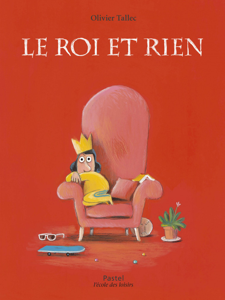 Le roi et Rien - Olivier Tallec - EDL