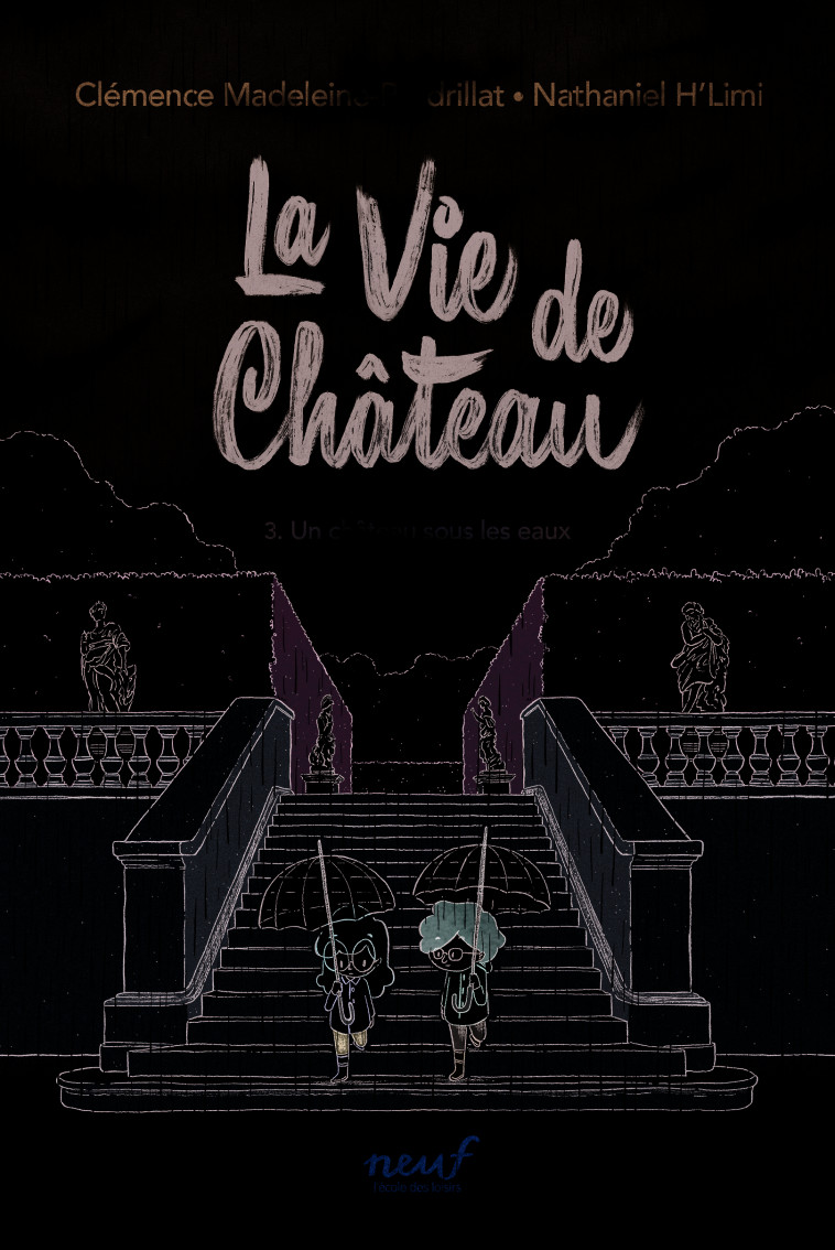 La vie de Château - Tome 3 - Un château sous les eaux - Clémence Madeleine-Perdrillat, Nathaniel H'Limi - EDL