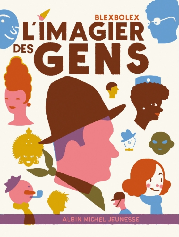 L'Imagier des gens - Blexbolex Blexbolex - ALBIN MICHEL