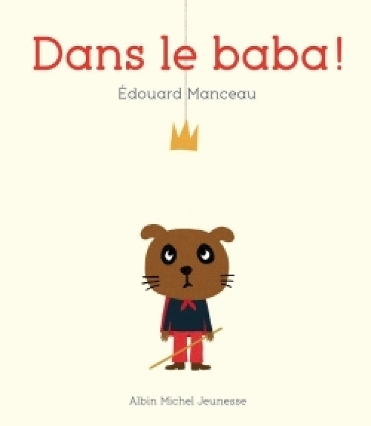 Dans le baba ! - Edouard Manceau - ALBIN MICHEL