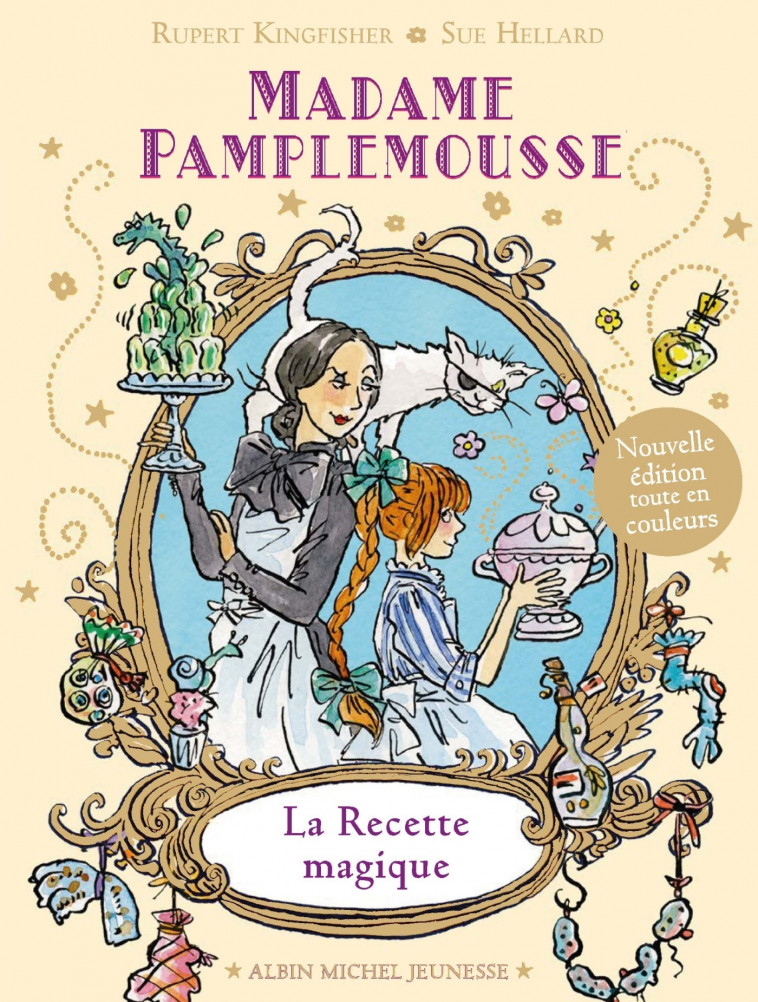 Madame Pamplemousse - La Recette magique - tome 1 - Rupert Kingfisher, Sue Hellard - ALBIN MICHEL
