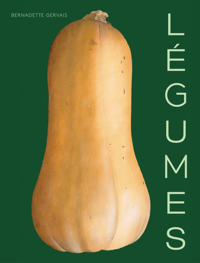 Légumes - Bernadette Gervais - ALBIN MICHEL