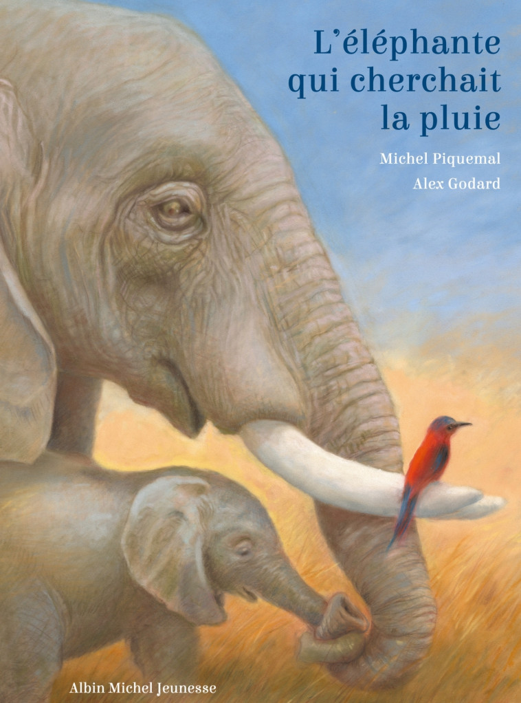 L'Eléphante qui cherchait la pluie - Michel Piquemal, Alex Godard - ALBIN MICHEL