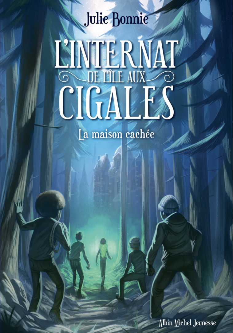 L'Internat de l'Ile aux Cigales - tome 2 - Julie Bonnie - ALBIN MICHEL