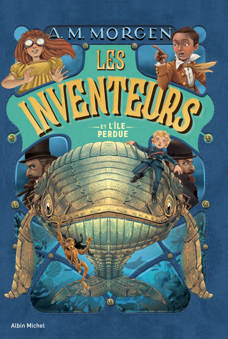 Les Inventeurs et l'île perdue - tome 2 - A. M. Morgen, Marie Cambolieu - ALBIN MICHEL