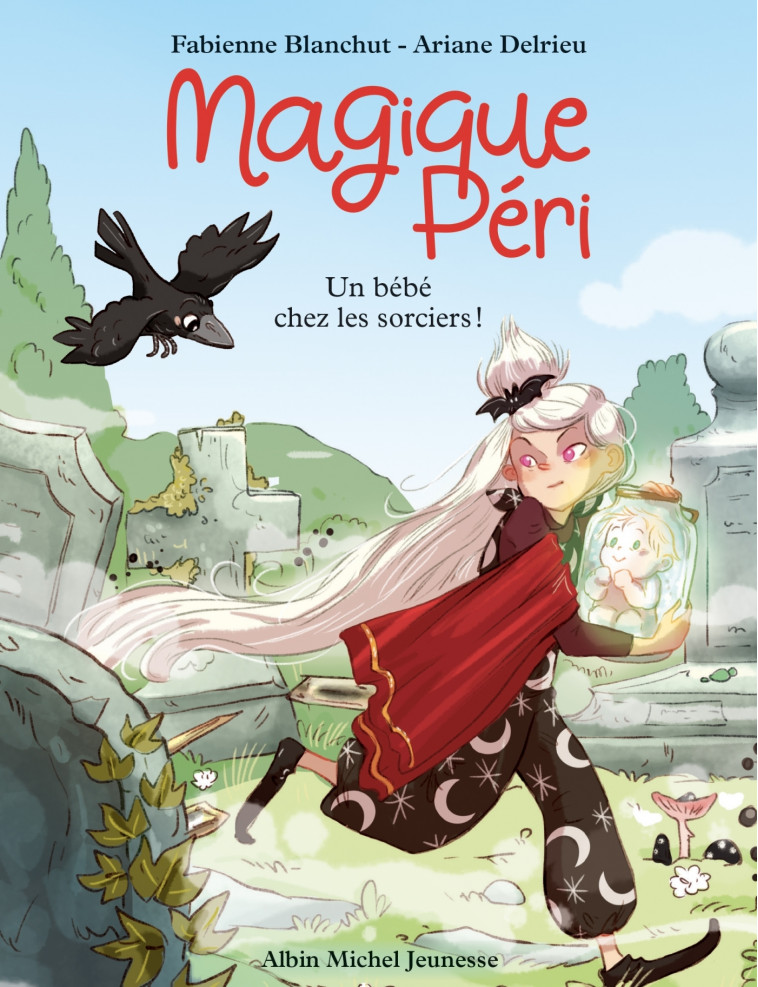 Magique Péri T4 Un bébé chez les sorciers ! - Fabienne Blanchut, Ariane Delrieu - ALBIN MICHEL