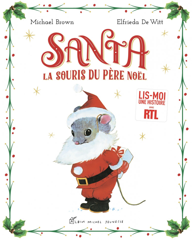 Santa, la souris du Père Noël - Michael Brown, Elfrieda Witt - ALBIN MICHEL