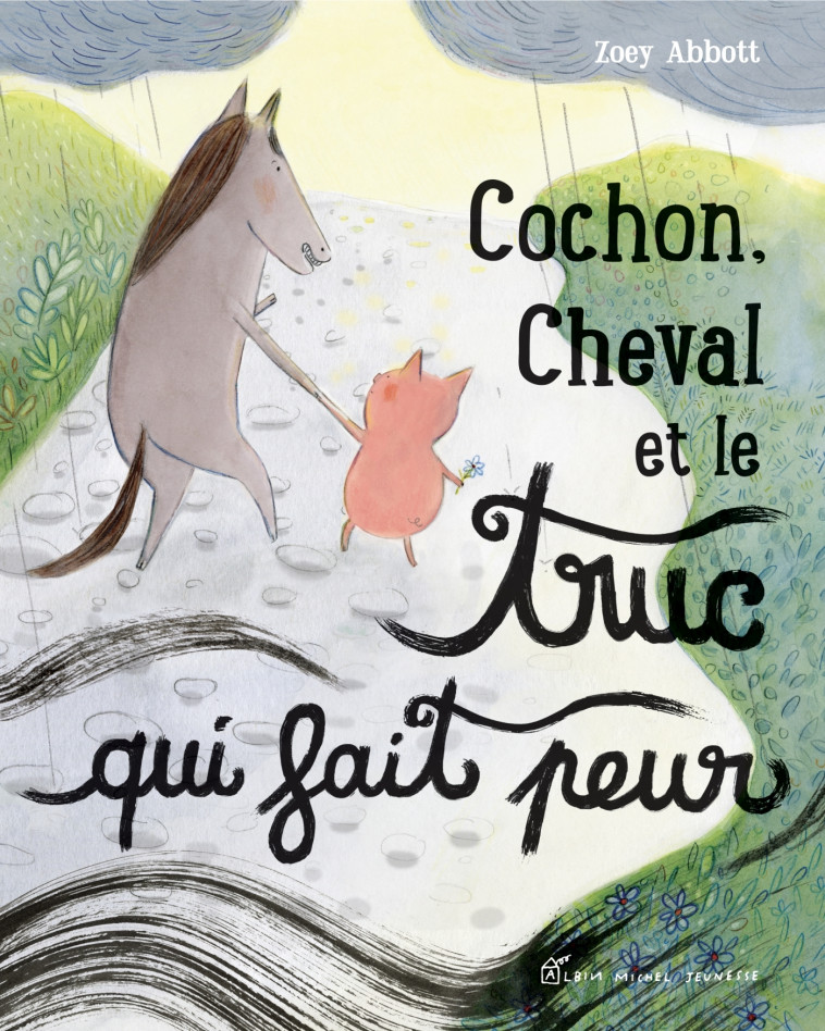 Cochon, Cheval et le truc qui fait peur - Zoey Abbott, Maëlle Goldstain - ALBIN MICHEL