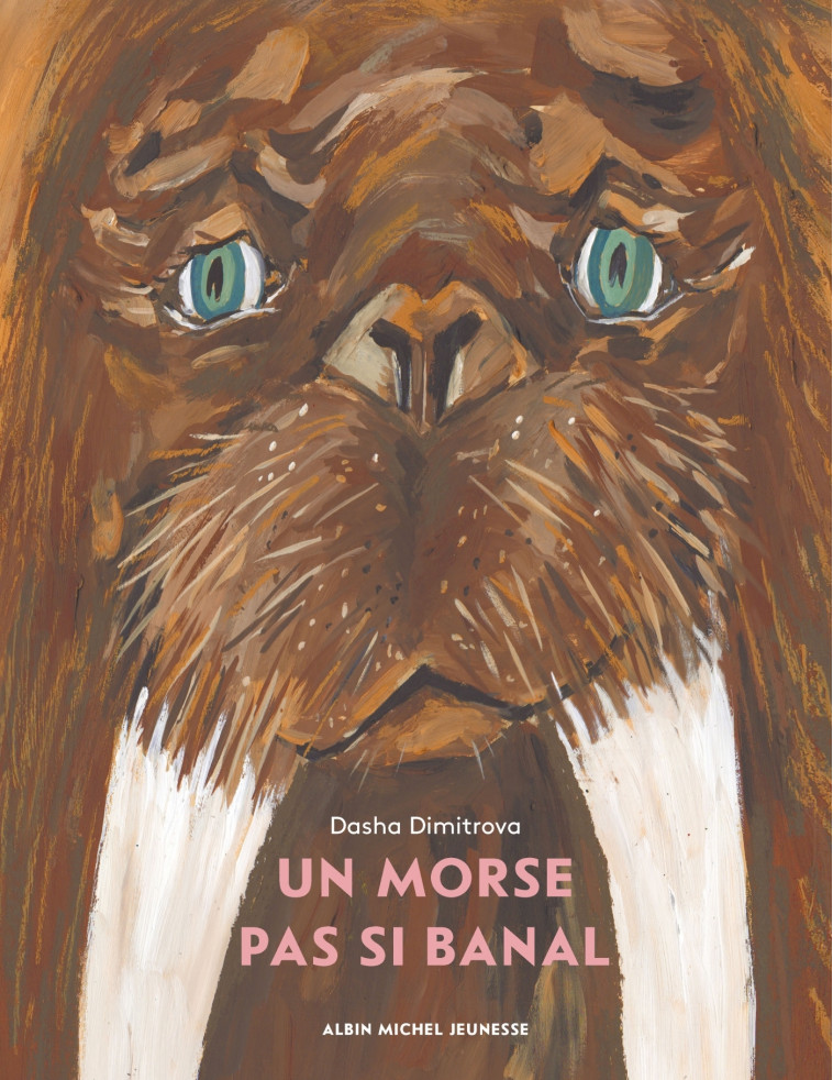 Un morse pas si banal - Dasha Dimitrova, Margaux Rochefort - ALBIN MICHEL