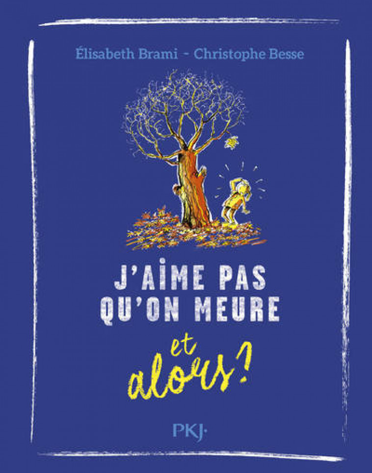 Et alors ? - tome 9 J'aime pas qu'on meure... et alors ? - Élisabeth Brami, Christophe Besse - POCKET JEUNESSE