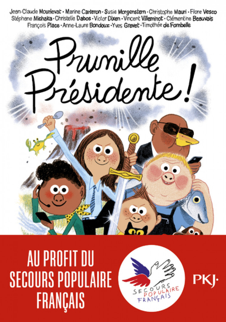 Prunille présidente ! - Clémentine Beauvais, Anne-Laure Bondoux, Marine Carteron, Christelle Dabos, Timothée de Fombelle, Victor Dixen, Yves Grevet, Christophe Mauri, Stephane Michaka, Susie Morgenstern, Jean-Claude Mourlevat, François Place, Vincent Vill