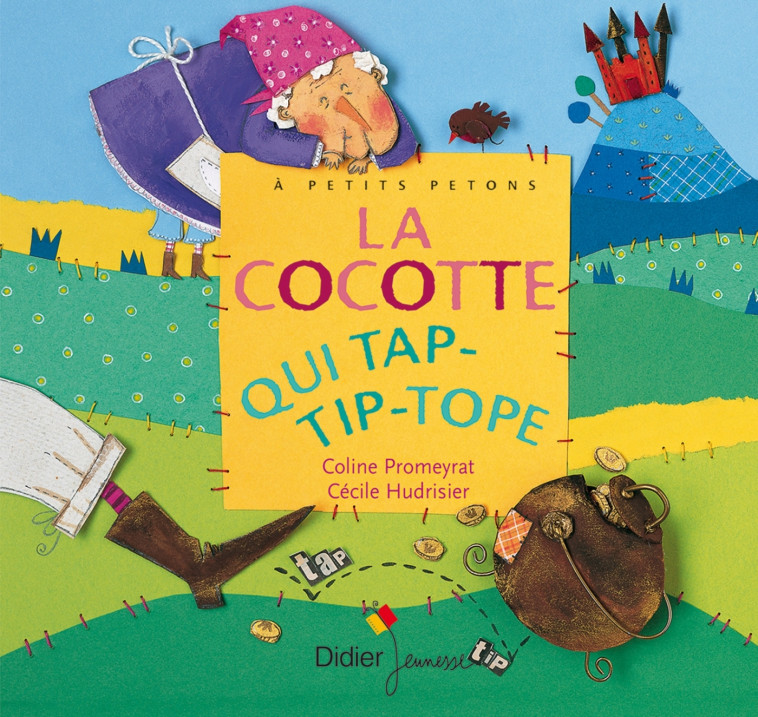 La cocotte qui tap-tip-tope - Coline Promeyrat, Cécile Hudrisier, Céline Murcier - DIDIER JEUNESSE