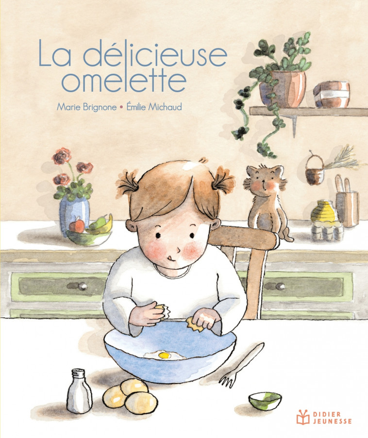 La délicieuse omelette - Émilie Michaud, Marie Brignone - DIDIER JEUNESSE