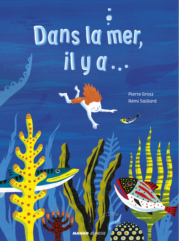 Dans la mer, il y a... - Pierre Grosz, Rémi Saillard - MANGO