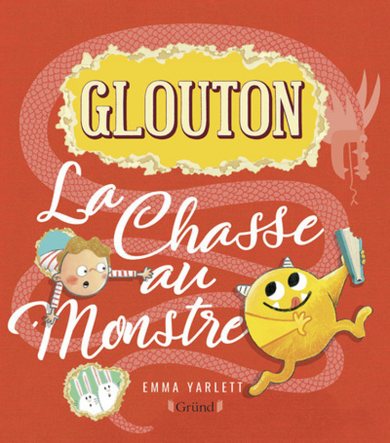 Glouton - La Chasse au Monstre - Emma Yarlett - GRUND