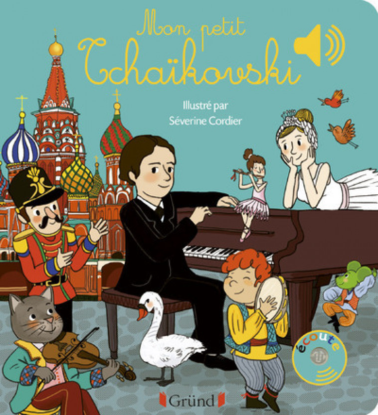 Mon petit Tchaïkovski - Livre sonore avec 6 puces - Dès 1 an - Émilie Collet, Séverine Cordier - GRUND