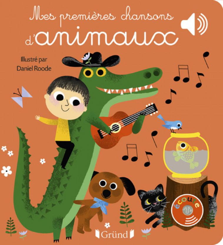 Mes premières chansons d'animaux - Livre sonore avec 6 puces - Dès 1 an - Daniel Roode - GRUND