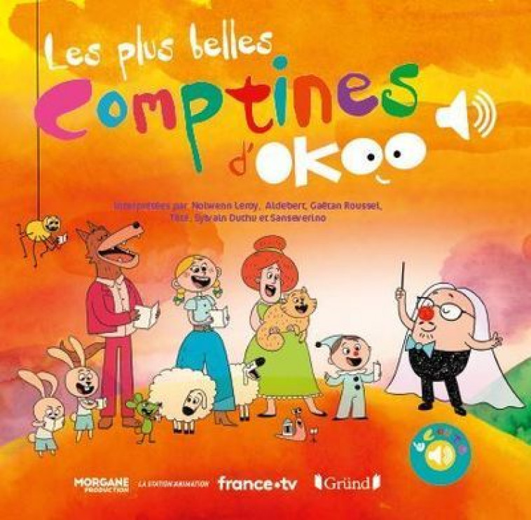Les plus belles comptines d'Okoo - Livre sonore avec 6 puces avec les extraits originaux - Dès 1 an - Guillaume delaunay Guillaume delaunay, France TV France TV - GRUND