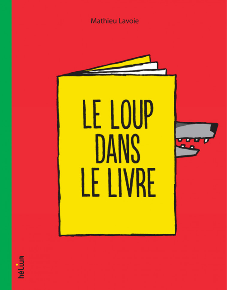 Le loup dans le livre - Mathieu Lavoie, Katie Fechtmann - HELIUM