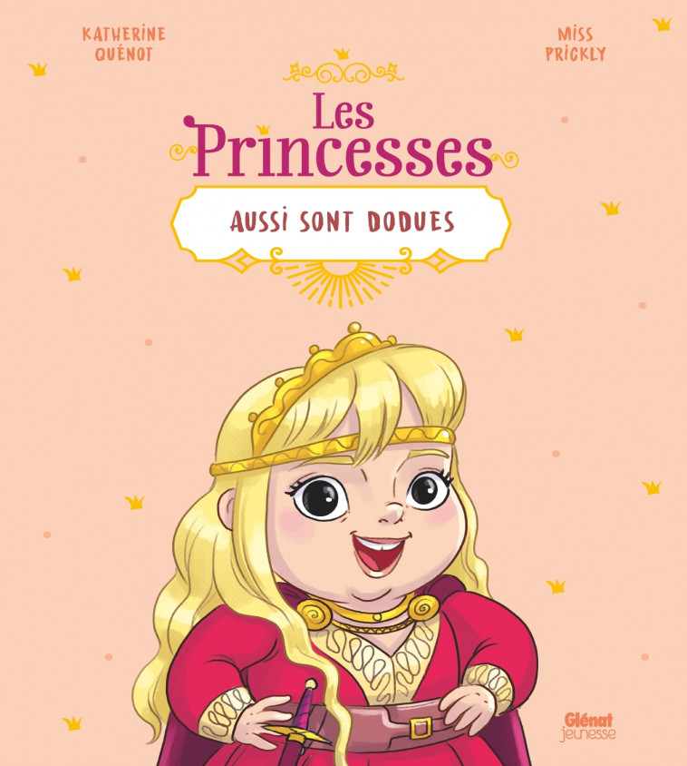 Les princesses aussi sont dodues - Katherine QUENOT, Miss Prickly Miss Prickly - GLENAT JEUNESSE
