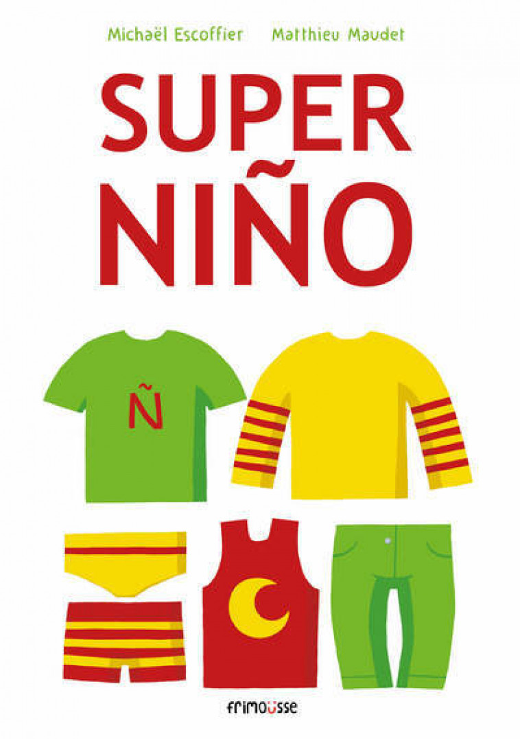 Super Nino (NE) - Michaël Escoffier, Matthieu Maudet - FRIMOUSSE