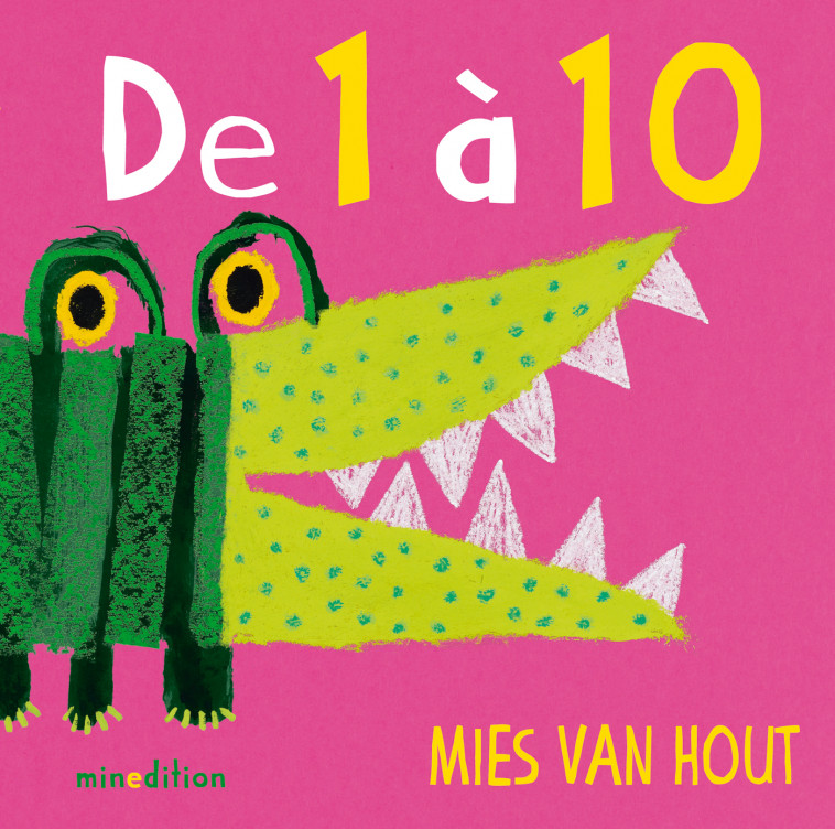 De 1 à 10 - Mies VAN HOUT,  VAN HOUT MIES - MINEDITION