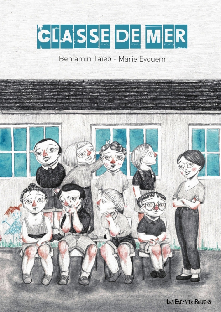 Classe de mer - Benjamin TAÏEB, Marie EYQUEM - ENFANTS ROUGES