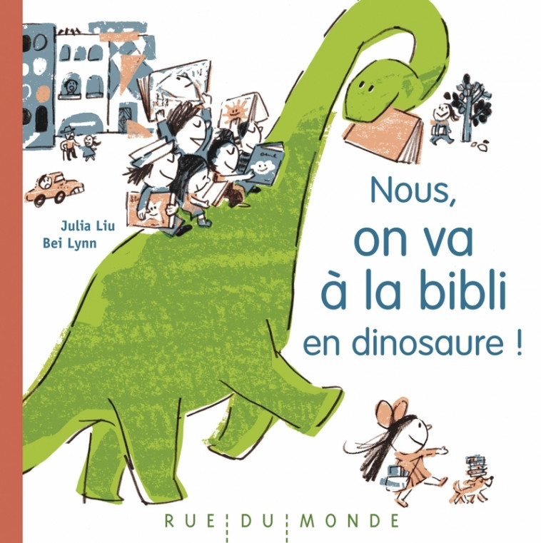 Nous, on va à la bibli en dinosaure ! - Julia LIU, Bei LYNN, Alain Serrès - RUE DU MONDE