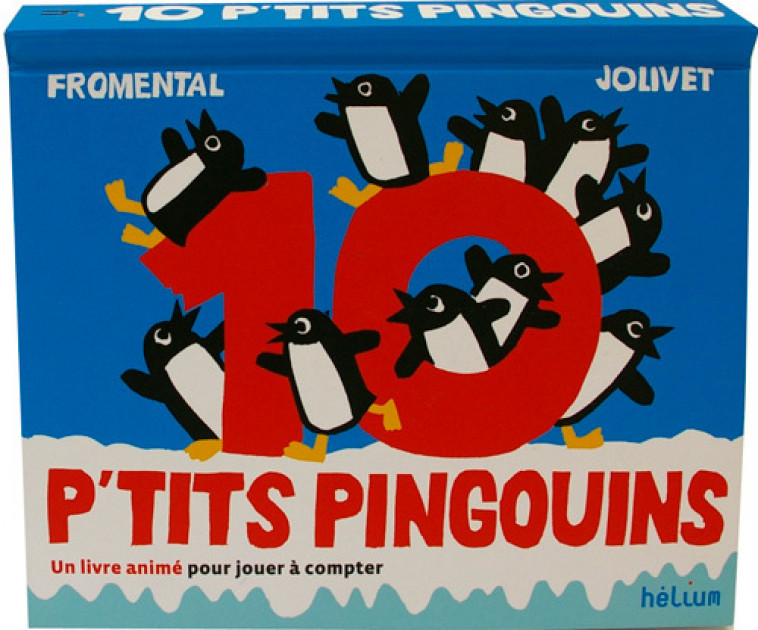 10 P'tits Pingouins - Jean-Luc Fromental, Joëlle Jolivet, Gérard Lo Monaco - HELIUM