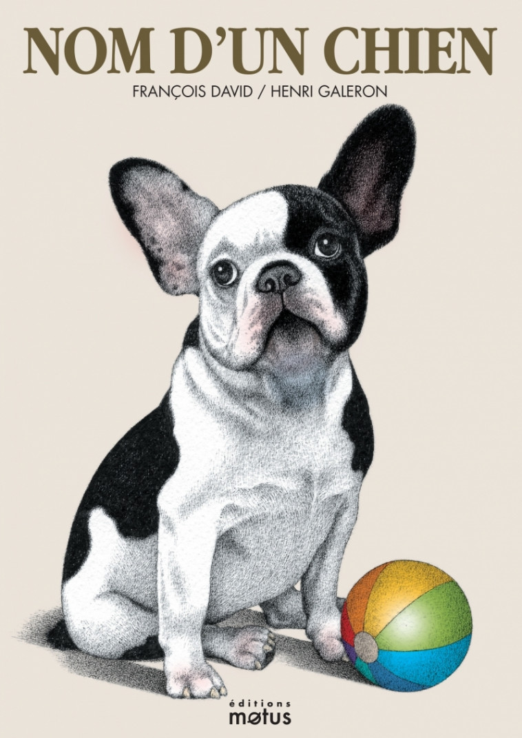 Nom d'un chien - François David, Henri Galeron - MOTUS