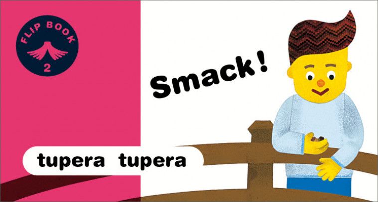 Smack ! - Tupera Tupera - GRANDES PERSONN