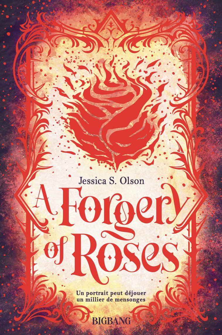 A Forgery of Roses - Jessica S. Olson, Laurence Boischot - BIGBANG