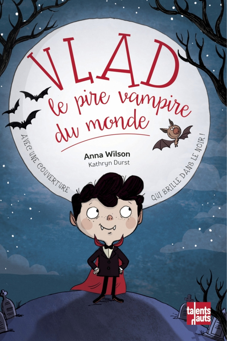 Vlad, le pire vampire du monde - Anna WILSON, Kathryn DURST - TALENTS HAUTS
