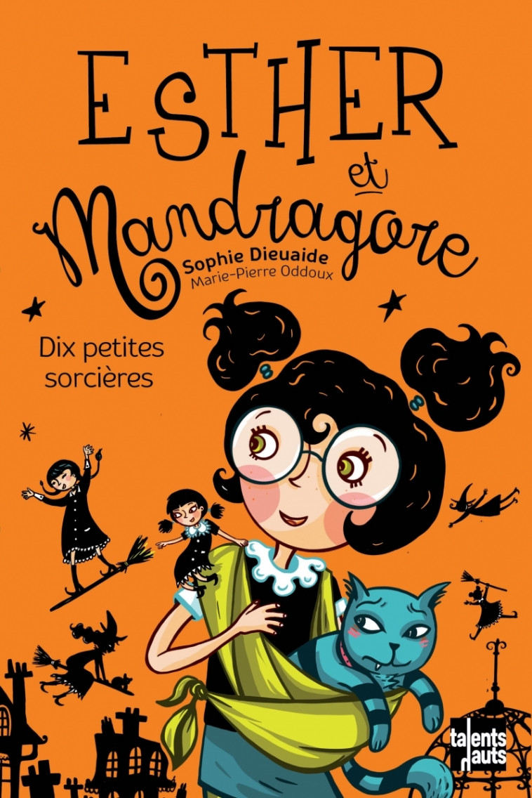 Esther et Mandragore - Dix petites sorcières - Sophie Dieuaide, Marie-Pierre Oddoux - TALENTS HAUTS