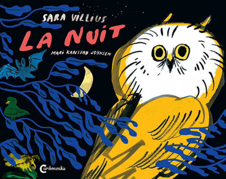 La nuit - Sara Villius, Mari Kanstad Johnsen, Catherine Renaud - CAMBOURAKIS
