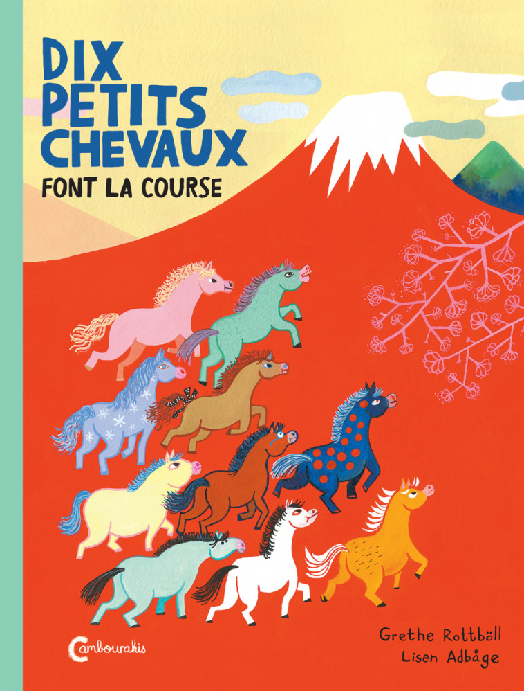 Dix petits chevaux font la course - Lisen Adbage, Catherine Renaud - CAMBOURAKIS