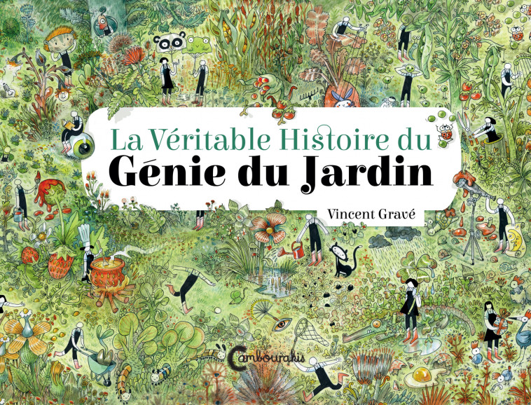 La Véritable histoire du génie du jardin - Vincent Gravé - CAMBOURAKIS