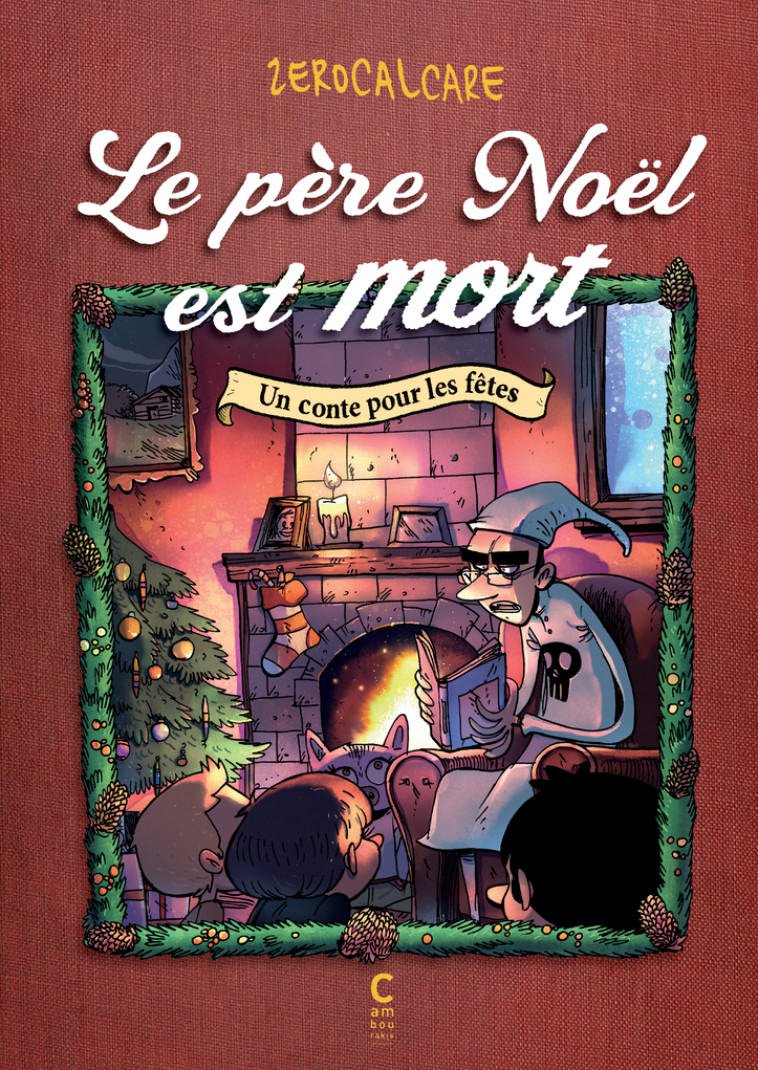 Le père Noël est mort -  Zerocalcare, Brune Seban - CAMBOURAKIS