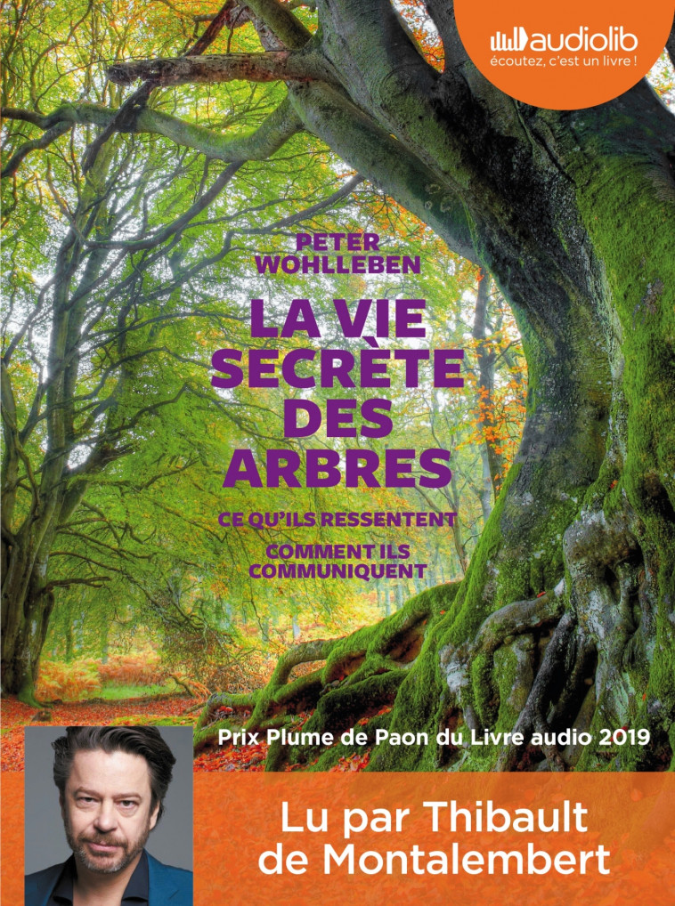 La Vie secrète des arbres - Peter Wohlleben, Thibault Montalembert, Corinne Tresca - AUDIOLIB