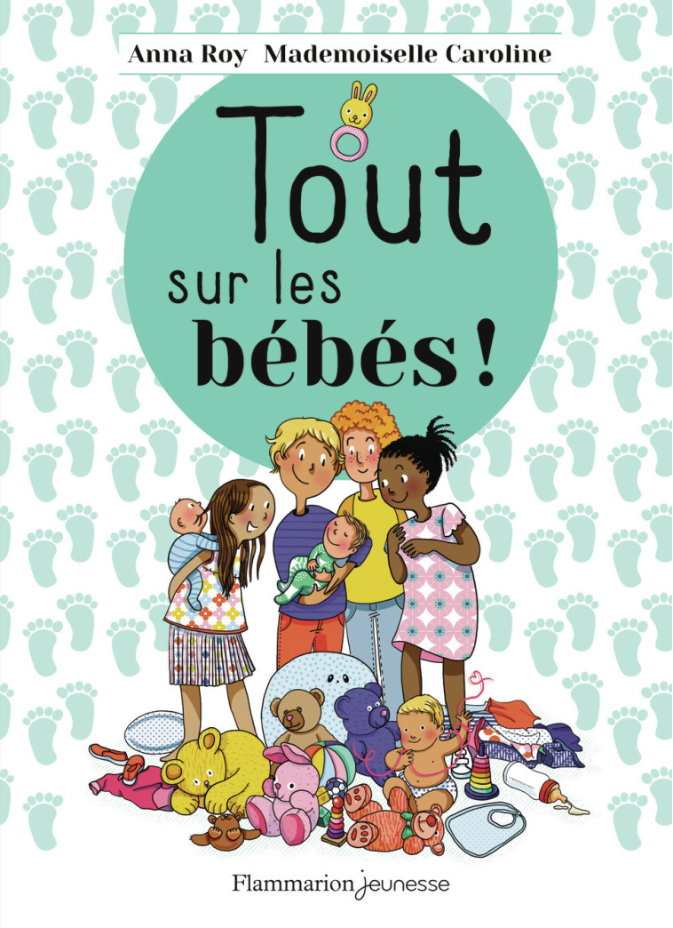 Tout sur les bébés ! - Mademoiselle Caroline - FLAM JEUNESSE