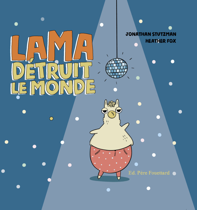 LAMA DETRUIT LE MONDE - Jonathan Stutzman - PERE FOUETTARD