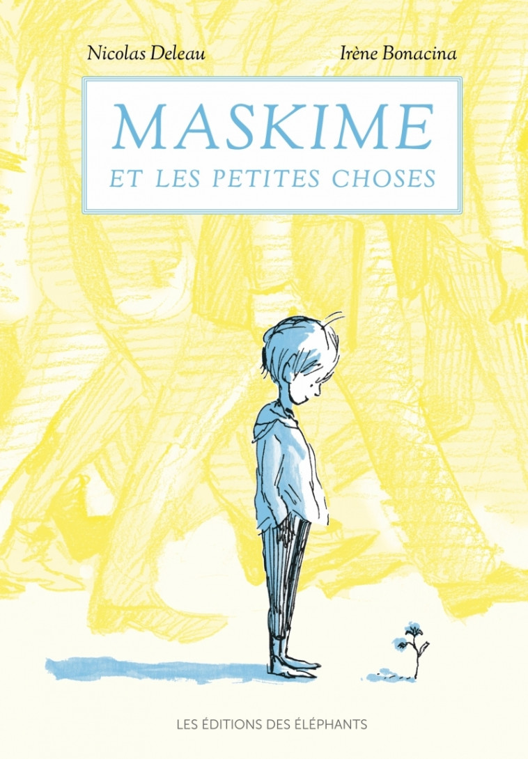 MASKIME ET LES PETITES CHOSES - Nicolas Deleau - DES ELEPHANTS